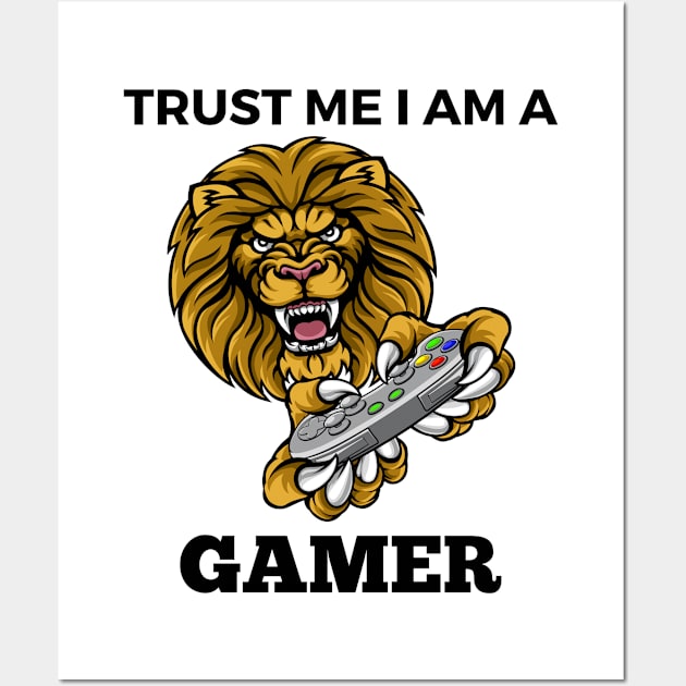 Trust Me I Am A Gamer - Lion With Gamepad And Black Text Wall Art by Double E Design